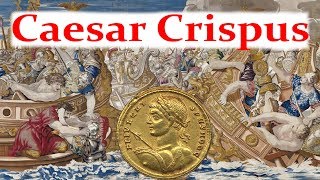 Caesar Crispus The Emperor That Never Was [upl. by Eidob785]