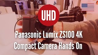 Panasonic Lumix ZS100 4K Compact Camera Hands On 4K UHD [upl. by Seaton]