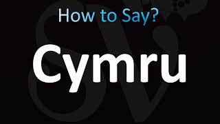 How to Pronounce Cymru Welsh Wales [upl. by Enelyt51]