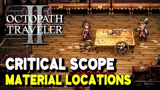 Octopath Traveler 2 Inventor Skill CRITICAL SCOPE Material Locations Unerring  Critical Earring [upl. by Rahas]