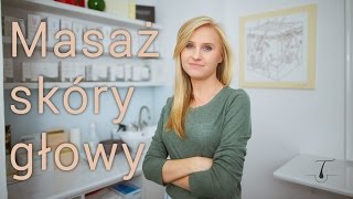 Masaż skóry głowy  Trychologia Kosmetyczna 6 [upl. by Barden]