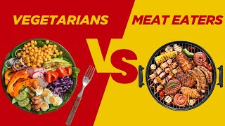 Vegetarians vs Meat Eaters  Who Will Win [upl. by Avictor]