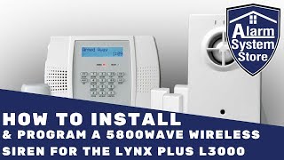 How to install and program a 5800WAVE wireless siren to a Honeywell Lynx Plus L3000  Winning Tips [upl. by Shields]