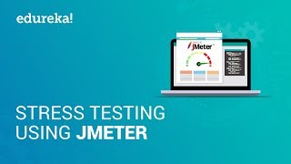 Stress Testing Using JMeter  Website Stress Testing  Software Testing Training  Edureka [upl. by Nyleak]