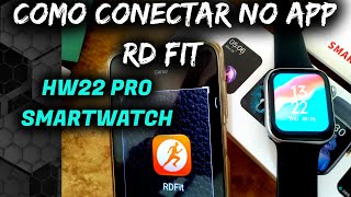 ✅HW22 PRO SMARTWATCH  COMO CONECTAR APP RDFIT  DICA TECH [upl. by Eelek]