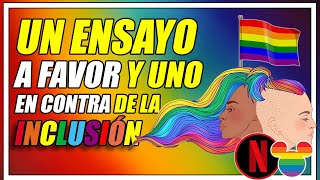 DOS ENSAYOS BIEN EXPLICADOS UNO A FAVOR Y UNO EN CONTRA DE LA INCLUSIÓN  Elprofegato [upl. by Bottali]