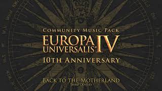 Back to the Motherland Europa Universalis IV Tenth Anniversary Community Music Pack [upl. by Goodrich477]