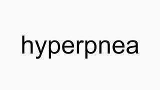 How to pronounce hyperpnea [upl. by Nirret183]