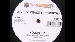 Love amp Peace Orchestra  Holdin On Olav Basoski Mix 1999 [upl. by Rube]