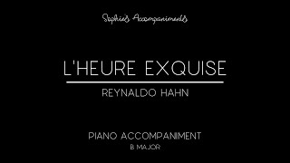 LHeure Exquise The Hour of Dreaming by Reynaldo Hahn  Piano Accompaniment in B Major [upl. by Armyn34]