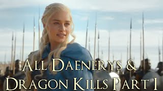 All Daenerys and Dragon Kills Part 1 Game of Thrones Daenerys Targaryen Dragon Kills [upl. by Loella]