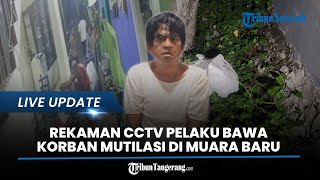 🔴LIVE Rekaman CCTV Pelaku Santai Bawa Mayat Wanita Tanpa Kepala di Muara Baru Ini Tampangnya [upl. by Ethyl]