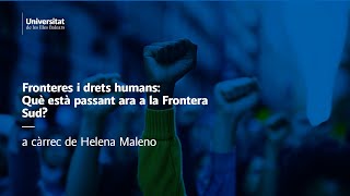 Fronteres i drets humans Què està passant ara a la Frontera Sud a càrrec de Helena Maleno [upl. by Aivin]