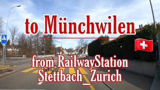 🚙Driving from Railway Station StettbachZurich to MünchwilenThurgau  Switzerland🇨🇭 [upl. by Haduj520]