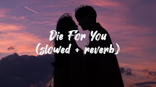 Die For You  The Weeknd Ariana Grande slowed  reverb [upl. by Keiryt]