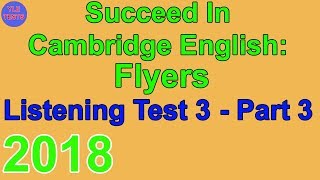 2018 Succeed In Flyers Listening Test 3 Part 3 [upl. by Anidene]