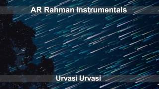 Urvasi Urvasi  AR Rahman Instrumentals [upl. by Nnylav422]