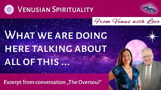 What we are doing here ✨ Venusian Spirituality ✨ Excerpt from quotThe Oversoulquot [upl. by Nilreb952]