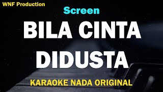 Screen  Bila Cinta Didusta Karaoke Nada Asli [upl. by Malas773]