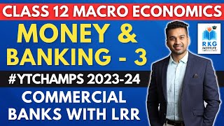 Commercial banks with LRR SLR amp CRR  Money amp Banking  3  Class 12  Macro Economics [upl. by Aehtrod]