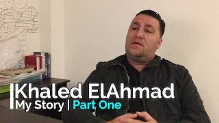 Khaled ElAhmad  My Story  Part One [upl. by Kirkpatrick753]