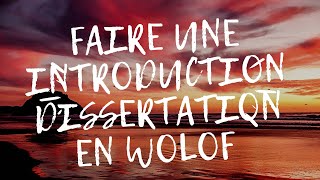 Comment Faire une Introduction dune Dissertation en francais TERMINALE EN WOLOF [upl. by Asir438]