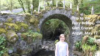 Trip to the Fairy Bridge Glen Creran Argyll Scotland May 2017 [upl. by Harewood]