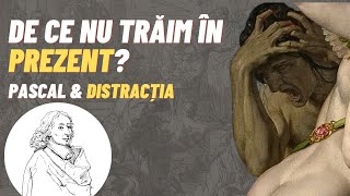 De ce nu trăim în prezent Pascal și distracția [upl. by Ottillia]