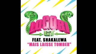 Logobi GT feat Shakalewa  Mais laisse tomber [upl. by Nadeen]