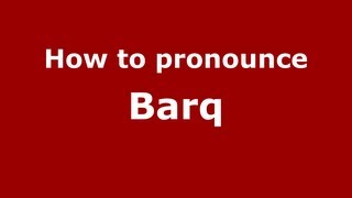 How to Pronounce Barq  PronounceNamescom [upl. by Ardnu]