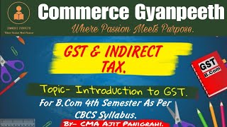 GST Introduction Bcom 4th Semester CBCS Syllabus Odisha Lecture  2 [upl. by Ecyor]