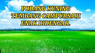 TEMBANG CAMPURSARI PODANG KUNING VERSI KARAWITAN SEDYO LARAS COCOK DAMEL JAMPI SAYAH [upl. by Clarance]