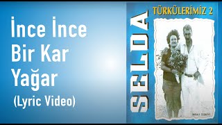 Selda Bağcan  İnce İnce Bir Kar Yağar Lyric Video  Türkülerimiz 2 [upl. by Alejo]