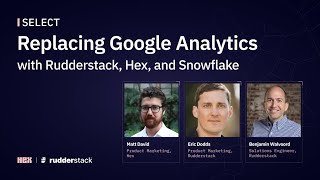 Replacing Google Analytics with RudderStack Hex and Snowflake [upl. by Tymon]