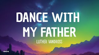 Luther Vandross  Dance With My Father Lyrics [upl. by Dino]