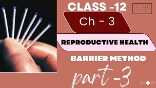 Ncert Biology  Class  12  Ch  3  Reproductive health  Part  3 [upl. by Chelsea]