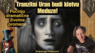 PREDRAG PETKOVIĆ TRANZITNI URAN BUDI KLETVU MEDUZE [upl. by Corbin]