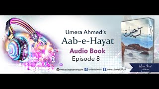 AabeHayat by Umera Ahmed  Episode 8 [upl. by Edris]