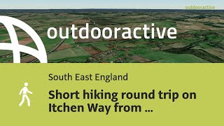 Short hiking round trip on Itchen Way from Easton [upl. by Rabjohn]