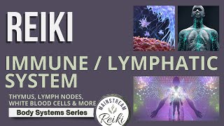 Reiki for Your Immune amp Lymphatic System 🦠 10 in Series [upl. by Etteniotnna]