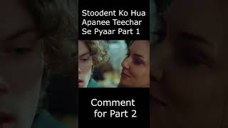 Student Ko Hua Lady Teacher Se Pyar Part 1 moviemindexplain lovestory [upl. by Vihs]