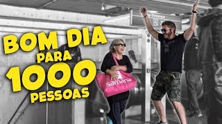 Desejei bom dia 1000 VEZES pra 1000 PESSOAS diferentes [upl. by Eyssej]