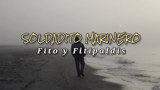 Soldadito Marinero  Fito amp Fitipaldis Letra [upl. by Langston]