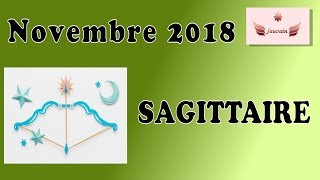 Horoscope Novembre 2018 SAGITTAIRE [upl. by Ahsrats]