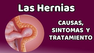 LAS HERNIAS Causas signos y síntomas diagnóstico y tratamiento [upl. by Mccandless]