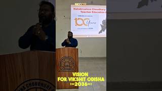 ll VISION FOR VIKSHIT ODISHA 2036 II NKCCTE II ANGUL II [upl. by Amaris]