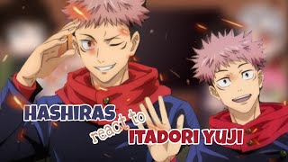 Hashiras react to Itadori Yuji as new hashira  Demon slayer amp Jujutsu kaisen [upl. by Fritts]