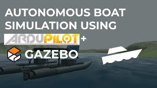 Autonomous Boat Simulation using Ardupilot and Gazebo [upl. by Teemus]