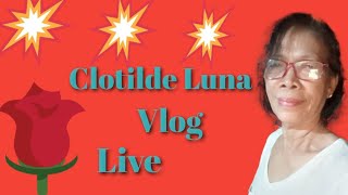 Clotilde Luna Vlog is live  35 Good morning Pasok lang baba video [upl. by Cirded]