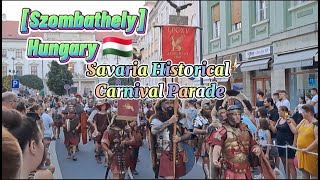 SAvaria Historical Carnival Parade Szombathely Hungary đź‡­đź‡ş [upl. by Eibrad]